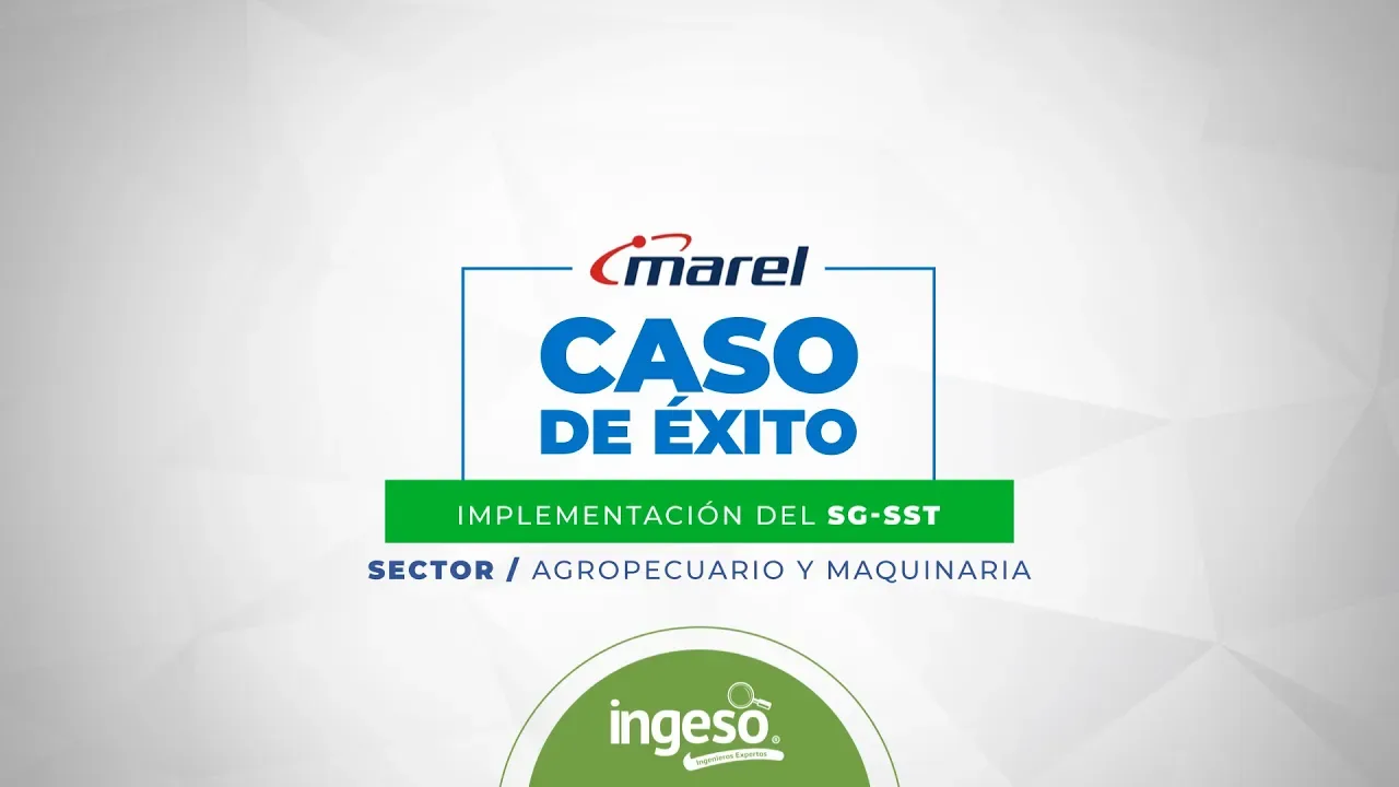 Caso de éxito SG-SST | Implementación en Marel Andina con INGESO